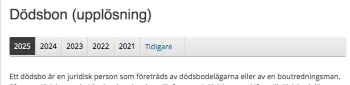 Dödsbon (upplösning) med årtalsflikar från 2025 till Tidigare, text om dödsboets juridiska representation.
