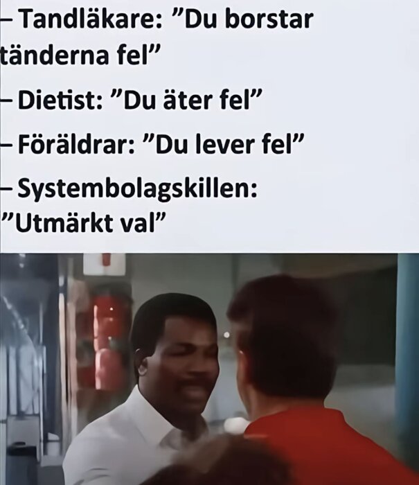 Tandläkare, dietist, föräldrar: kritik; systembolagskillen: beröm. Bild med personer, en verkar ge positiv feedback.