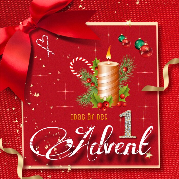 Röd adventsbild med tänd ljus, julgranskulor, julgirlang och texten "Idag är det 1 Advent.
