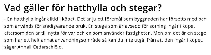 Vad gäller för hatthylla och stegar? Citat om fast egendom vid husköp, med fokus på hatthylla och stege för sotning, av Anneli Cederschöld.