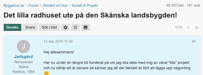 Skärmdump av en diskussionstråd på ett byggforum med titeln 'Det lilla radhuset ute på den Skånska landsbygden' där användaren Jarlsgård skriver.