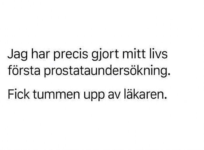 Text om att ha genomfört en prostatundersökning med läkarkommentar.