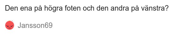 Användare Jansson69 reagerar argt på ett inlägg med kommentaren "Den ena på högra foten och den andra på vänstra?