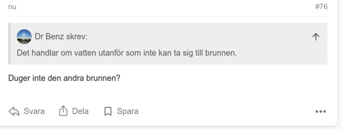 Diskussion om vatten som inte når brunnen. En användare föreslår att använda en annan brunn.
