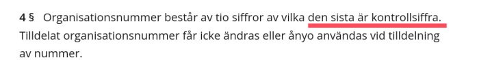 Text om organisationsnummer som består av tio siffror där den sista är en kontrollsiffra. Nummer får inte ändras eller återanvändas.