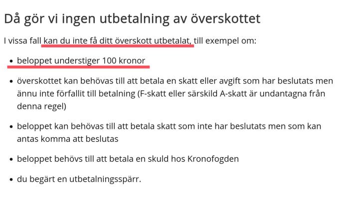 Text från Skatteverket som listar anledningar till ej utbetalning av skatteöverskott, inklusive belopp under 100 kr och skuld till Kronofogden.