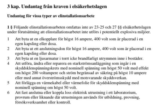 Text om undantag från elsäkerhetslagen för vissa elinstallationsarbeten. Regelverk från Elsäkerhetsverket, inkluderar exempel på arbeten som ej omfattas av lagen.