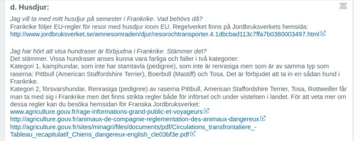 Information om att vissa hundraser är förbjudna i Frankrike, inkluderar länkar till Jordbruksverkets hemsida och franska myndigheter.