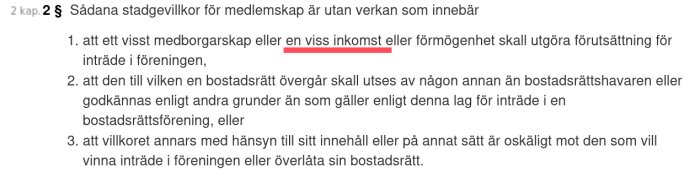 Text från bostadsrättslagen om ogiltiga villkor för medlemskap, betonar att inkomstkrav inte får ställas.