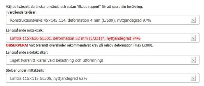 Byggnadsberäkningsprogram med val av tvärsnitt för takåsar och balkar, visar deformation och nyttjandegrad för limträ och konstruktionsvirke.