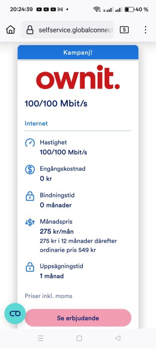 Reklam för Ownit internetabonnemang 100/100 Mbit/s: 0 kr engångskostnad, 0 månaders bindningstid, 275 kr/mån i 12 månader, ökar till 549 kr/mån.