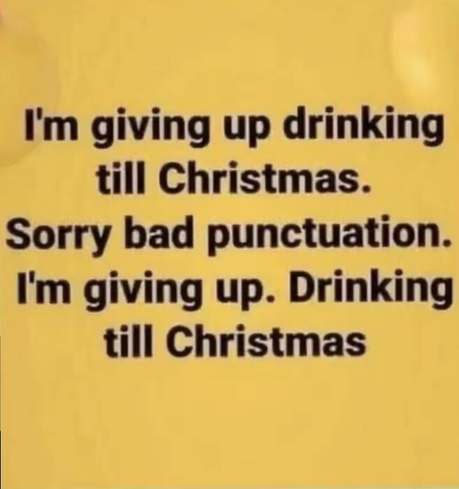Humoristisk text på gul bakgrund om punktering och beslut att sluta dricka alkohol fram till jul.