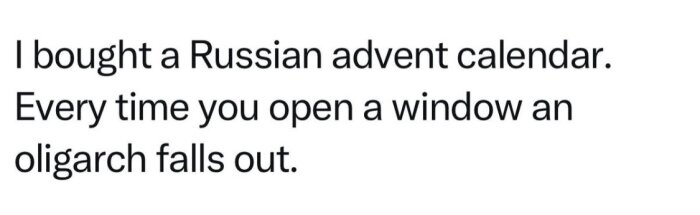 Text som skämtar om en rysk adventskalender där varje öppnat fönster får en oligark att falla ut.