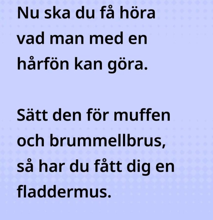 Text på bilden handlar om kreativ användning av en hårfön för att skapa en fladdermus med en muffinsform.