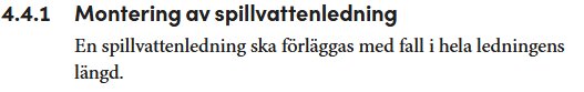 Textavsnitt från byggmanual om montage av spillvattenledning som ska ha fall längs hela ledningens längd.