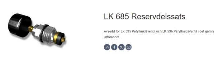 LK 685 reservdelssats för påfyllnadsventil, med metalldelar och svart vred, avsedd för LK 535 och LK 536 ventil i gammalt utförande.