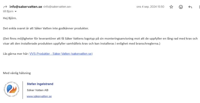 Ett mejl från Säker Vatten som förklarar att de inte godkänner produkter, utan ger logotyp till de som uppfyller samhällskrav.