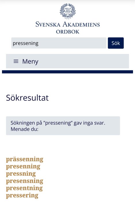 Svenska Akademiens ordbok visar att sökningen på "pressening" gav inga resultat, med förslag på rättningar som "presenning" och andra liknande ord.