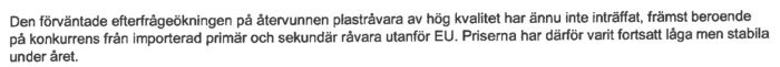 Text från årsredovisning om efterfrågan på återvunnen plastråvara och priskonkurrens.