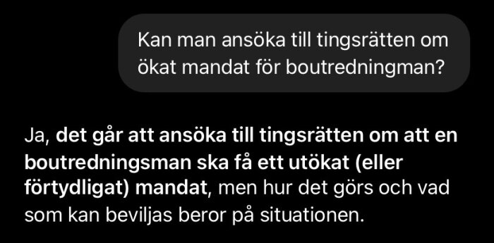 Text om ansökan till tingsrätten för ökat mandat för boutredningsman, med betoning på proceduren och situationens inflytande på beslutet.