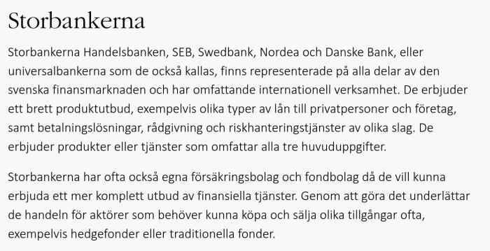 Text om svenska storbanker som Handelsbanken, SEB, Swedbank, Nordea och Danske Bank, deras tjänster och finansiella verksamhet.