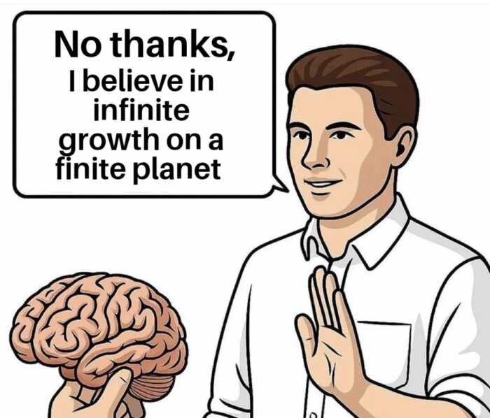 Handdragen illustration av en man i skjorta som avvisar en hjärna med handen och säger: "No thanks, I believe in infinite growth on a finite planet.