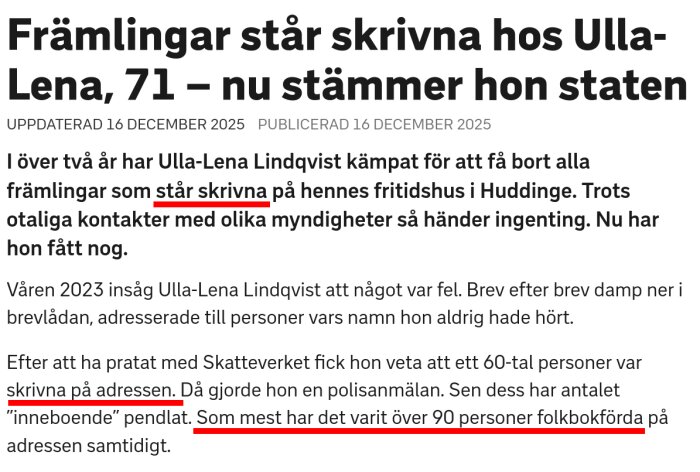 Artikel om Ulla-Lena Lindqvist som stämmer staten för att främlingar är folkbokförda på hennes adress utan hennes vetskap.