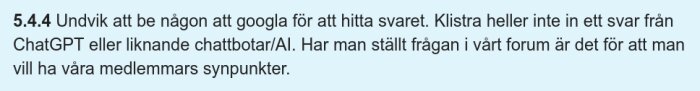 Textutdrag från användarvillkor för diskussionsforum som avråder från att använda AI för att hitta svar.