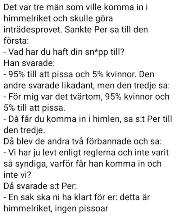 Skämt om tre män som svarar på Sankt Pers frågor inför himmelriket, med fokus på deras tidigare handlingar.