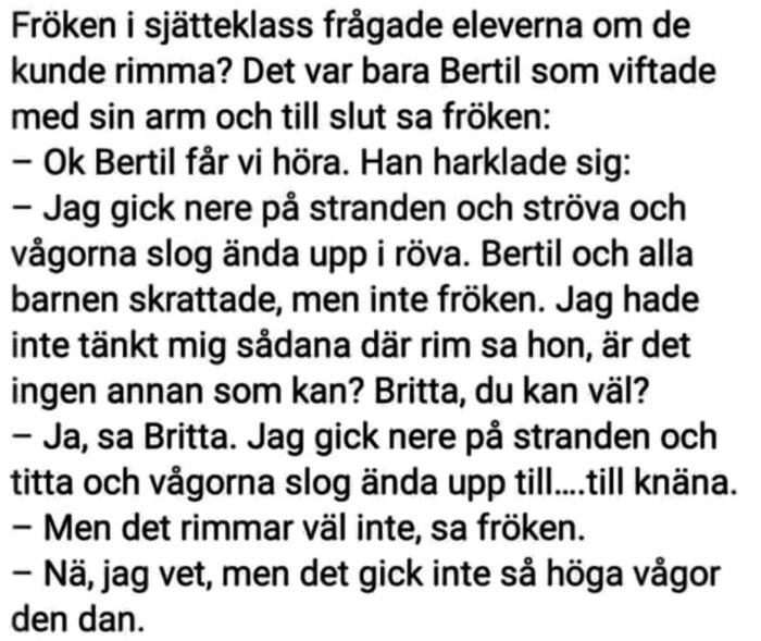 Fröken och elever diskuterar rim i sjätteklass. Bertil läser ett rimmat stycke som får barnen att skratta. Fröken uppmuntrar Britta att försöka.