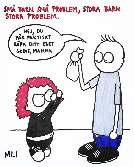 Tecknad figur med rosa hår ber om godis från en annan figur som säger nej. Text: "Små barn små problem, stora barn stora problem.