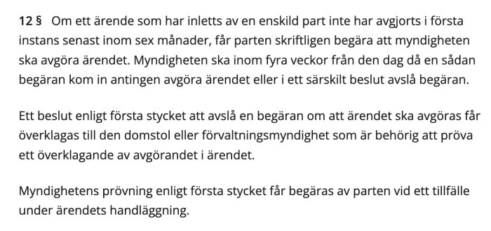 Text som citerar 12 § förvaltningslagen om tidsramen och processen för beslut i ärenden initierade av enskilda parter.