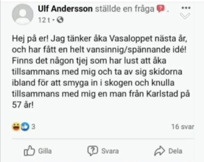 En Facebook-inlägg där en man söker kvinnligt sällskap för att åka Vasaloppet och ha intima möten i skogen.