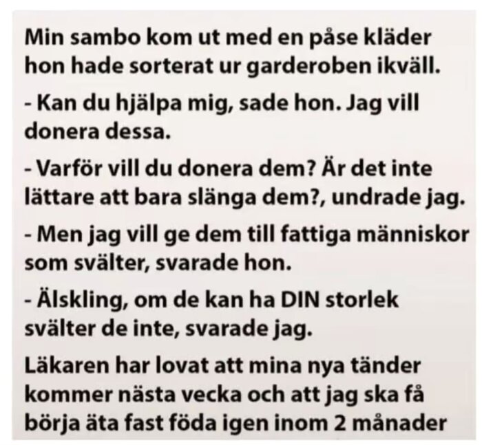 En text innehållande en konversation om att donera kläder istället för att slänga dem, och en humoristisk kommentar om att använda dem till människor som svälter.