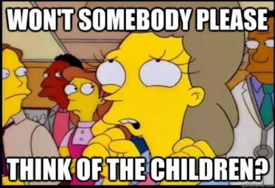 Tecknad karaktär med blont hår ser orolig ut och frågar “WON'T SOMEBODY PLEASE THINK OF THE CHILDREN?”. Flera personer i bakgrunden.