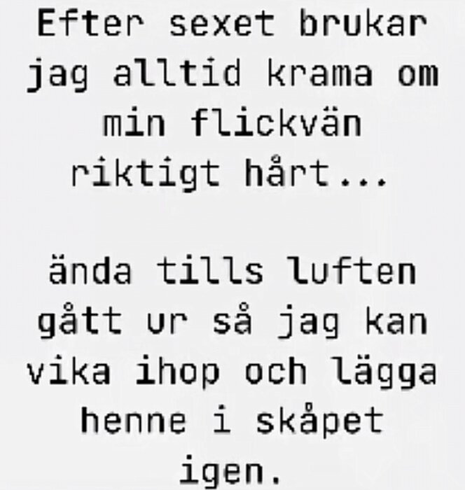 Textskämt om att krama en uppblåsbar flickvän och förvara henne i ett skåp.