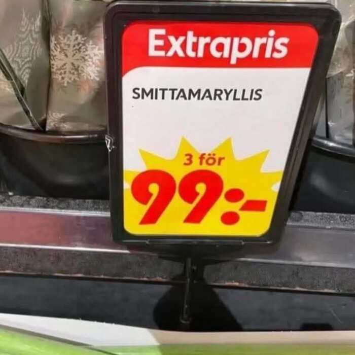 Skylt med "Extrpris" för "Smitthamaryllis" 3 för 99 kronor.