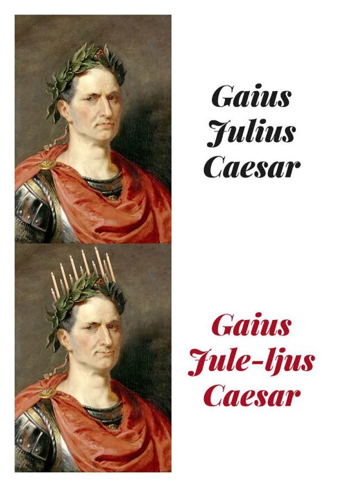 Porträtt av Gaius Julius Caesar; överst med lagerkrans, underst med ljus placerade i kransen; texten jämför ordleken "Jule-ljus Caesar".