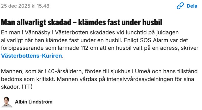 Nyhetsartikel om en man i Västerbotten som klämdes fast under en husbil och är allvarligt skadad. Texten beskriver olyckan och mannens kritiska tillstånd.