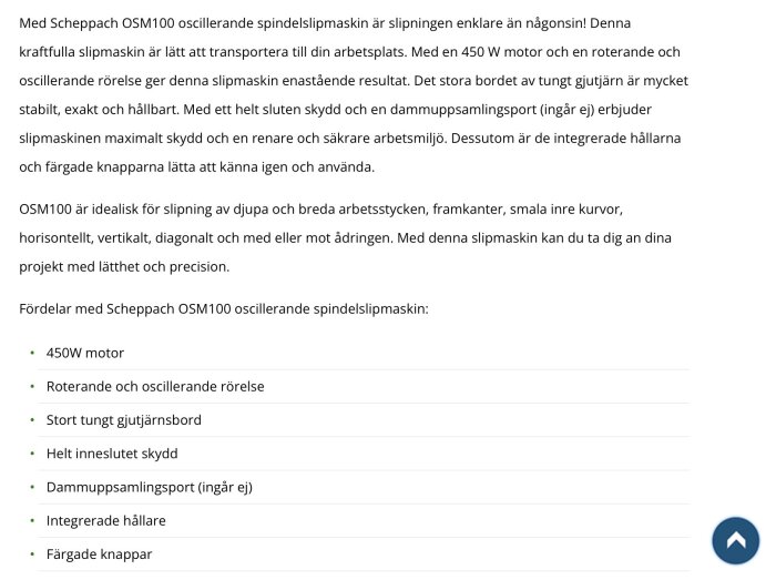 Scheppach OSM100 oscillerande spindelslipmaskin med gjutjärnsbord och motorinfo. Fördelar: roterande rörelse, inneslutet skydd, dammport ingår ej.