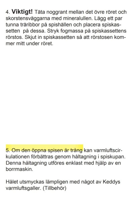 Instruktionstext för tätning och förbättring av varmluftscirkulation i en öppen spis genom håltagning i spiskupan.