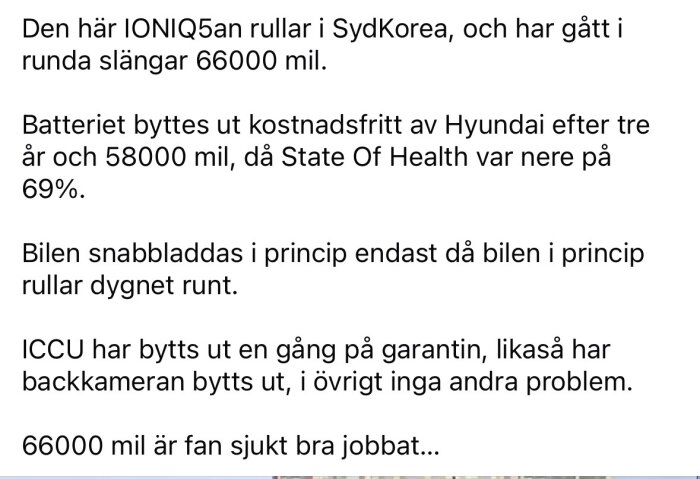 Text om en Ioniq 5 i Sydkorea som gått 66000 mil. Batteri och ICCU bytta på garanti. Rullar dygnet runt och snabbaddas.