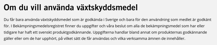 Text om regler för användning av växtskyddsmedel i Sverige, med information om produktgodkännande och registrering.