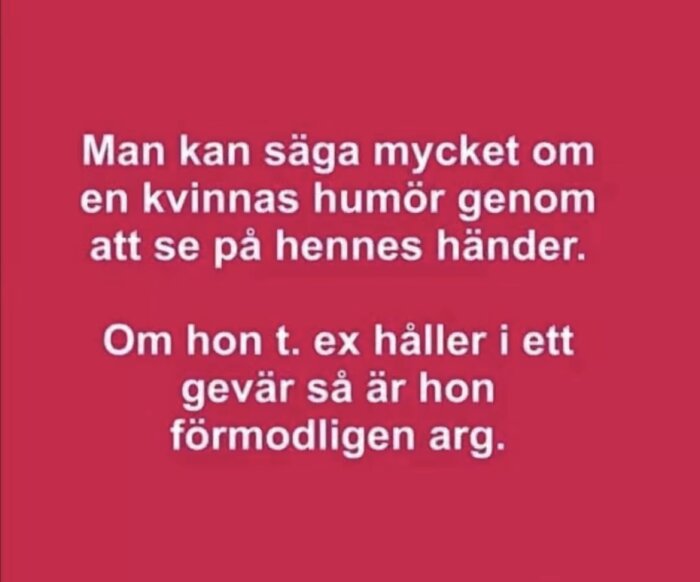 Text på rosa bakgrund som beskriver att en kvinnas humör kan avslöjas genom vad hon håller i händerna, exempelvis ett gevär.