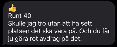 Tumme upp-emoji och text: "Runt 40 Skulle jag tro utan att ha sett platsen det ska vara på. Och du får ju göra rot avdrag på det.