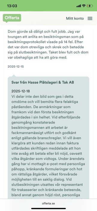 Diskussion om takrenovering med klagomål angående dåligt utfört arbete och svar från byggföretaget Hasse Plåtslageri & Tak AB på plattformen Offerta.