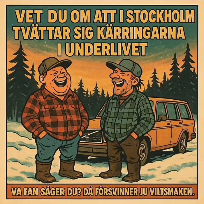 Två leende män i rutiga skjortor och kepsar står framför en orange bil i snöigt skogslandskap med text som inleder med "Vet du om att i Stockholm...".
