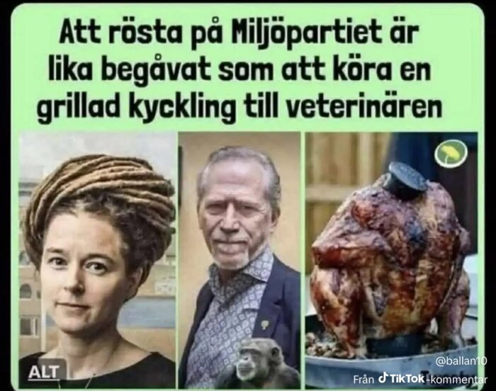 Tre bilder visar en kvinna, en man med ett djur, och en grillad kyckling, med texten 'Att rösta på Miljöpartiet är lika begåvat som att...'