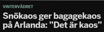 Rubrik om snökaos som orsakar bagagekaos på Arlanda flygplats.