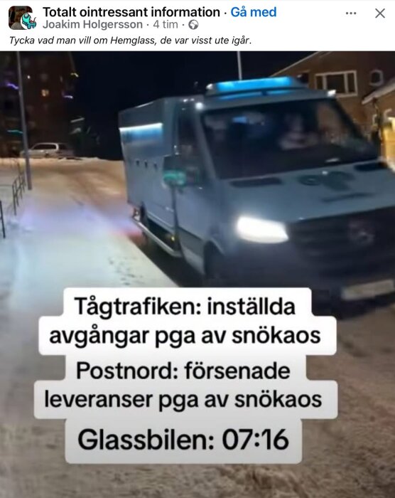 Glassbil kör i mörkret på snöig gata. Text på bilden: Tågtrafiken inställd, Postnord förseningar, men glassbilen kl 07:16 trots snökaos.